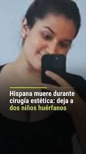 🚨 Hispana muere durante cirugía estética y su familia denuncia  negligencia: deja a dos niños huérfanos., Grace Cortez murió luego de  ingresar a una clínica en Perú para realizarse una cirugía ...