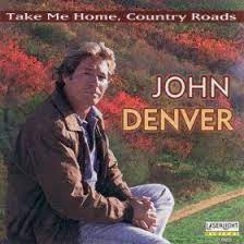 Take Me Home Country Roads Country Roads Take Me Home John Denver Take Me Home