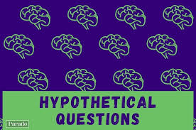 What shows are you into? 170 Hypothetical Questions Hypotheticals To Get To Know Someone