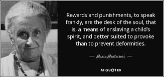 So those who believe scripture prohibits capital punishment argue that the developments of the new testament era supersede the old testament law. Maria Montessori Quote Rewards And Punishments To Speak Frankly Are The Desk Of