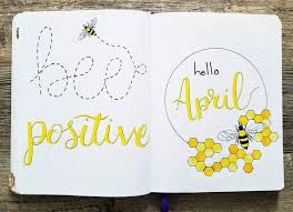 Bee Positive April Bullet Journal April Bullet Journal Bullet Journal Month March Bullet Journal