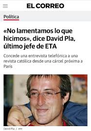 Bildu justifica que el jefe de ETA David Pla esté en la dirección de Sortu:  "una mirada de futuro" que "no olvida el pasado". David Pla: “No lamentamos  lo que hemos hecho.