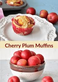 Delicious Cherry Plum Muffins Made With Cherry Plum A Hybrid Of Cherry And Plum Breakfast Muffin With Touch Of Plum Muffins Cherry Plum Recipes Plum Recipes