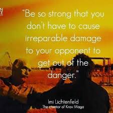 Image result for BE SO STRONG YOU DON'T HAVE TO KILL IMI KRAV MAGA