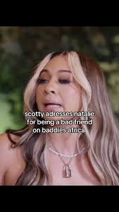 Scotty Baddies Midwest Takling about Natile