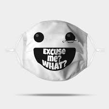 Most popular memes finally a scientific list of the most. Smiley Face Emoji Excuse Me V1 Excuse Me Mask Teepublic Uk