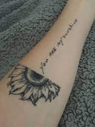You Are My Sunshine Tattoo In My Fathers Handwriting Sunshine Tattoo Handwriting Tattoos Sunflower Tattoos