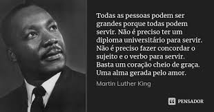 Todas As Pessoas Podem Ser Grandes Martin Luther King