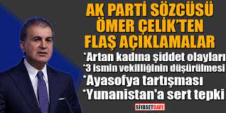 1999 2000 2001 2002 2003 2004 2005 2006 2007 2008 2009 2010 2011 2012 2013 2014 2015 2016 2017 2018 2019 2020. Ak Parti Sozcusu Omer Celik Ten Myk Sonrasi Flas Aciklamalar