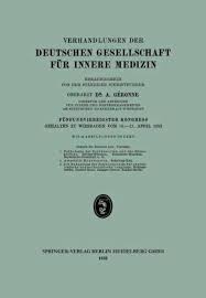 Sie vereint sämtliche schwerpunkte der inneren medizin von der angiologie bis zur rheumatologie einschließlich die internistische intensivmedizin, infektiologie und geriatrie. Verhandlungen Der Deutschen Gesellschaft Fur Innere Medizin Ser Funfundvierzigster Kongress Gehalten Zu Wiesbaden Vom 18 21 April 1933 1933 Trade Paperback For Sale Online Ebay
