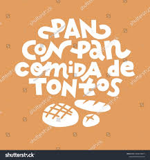 Bread Bread Fools Meal Spanish Saying Stock Vector (Royalty Free)  2181158077 | Shutterstock