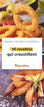 Toutes Ces Recettes Sont Croustillantes A Souhait Leur Point Commun Un Passage Dans L Huile Chaude Pour Le Recettes De Cuisine Recette Recette Ete