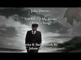 You fill up my senses lyrics. You Fill Up My Senses By John Denver Youtube