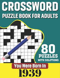 Check spelling or type a new query. You Were Born In 1939 Crossword Puzzle Book For Adults 80 Large Print Unique Crossword Challenging Brain Puzzles Book With Solutions For Ad Paperback Book Ends Winchester