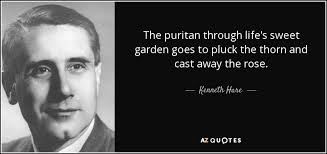 Puritan quotations to inspire your inner self: Kenneth Hare Quote The Puritan Through Life S Sweet Garden Goes To Pluck The