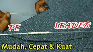 Tutorial cara buat mata tali. Cara Paling Mudah Menyambung Pe Ke Leader How To Connect Pe To Leader Youtube