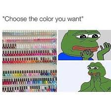 T F Y M W The Manicurist Tells You To Choose A Color Before Getting A Mani Funny Memes Relatable Funny Pictures