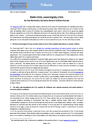 The bond is a debt security, under which the issuer owes the holders a debt and (depending on the terms of. Debt Crisis Sovereignty Crisis Institut Jacques Delors