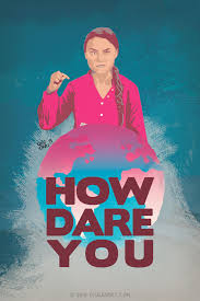 Environmental activist greta thunberg furiously attacked world leaders at the united nations on monday for not doing more to tackle climate change, berating. How Dare You Giudansky Com