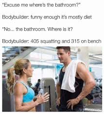 Excuse Me Where S The Bathroom Bodybuilder Meme Ahseeit