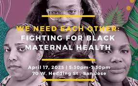 In honor of Black Maternal Health Week (April 11-17), County Supervisor Susan  Ellenberg and Santa Clara Valley Healthcare will host a screening of Black  Motherhood Through the Lens and a panel discussion