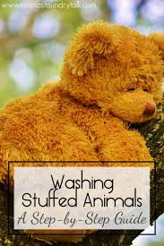 A Step By Step Guide To Washing Stuffed Animals That Are Too Delicate To Wash In A Machine Washing Stuffed Animals Clean Stuffed Animals Baby Cleaning Products