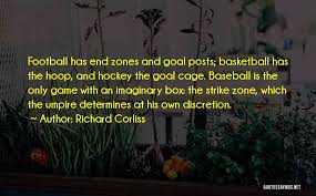 This phrase is a straightforward derivation from sports that use goalposts , such as football. Top 6 Football End Zone Quotes Sayings