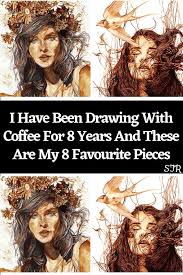 I Have Been Drawing With Coffee For 8 Years And These Are My 8 Favourite  Pieces