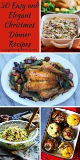30 Easy And Elegant Christmas Dinner Menu Ideas Gritsandpinecones Com Christmas Food Dinner Elegant Christmas Dinner Christmas Dinner Menu