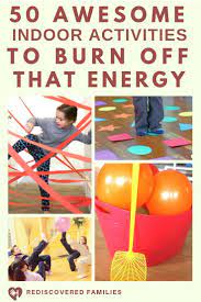 50 Of The Best Fun Indoor Winter Activities For Families Rainy Day Activities For Kids Fun Indoor Activities Indoor Games For Kids