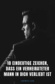 Sammlung sprüche mit bis zu 45. 10 Eindeutige Zeichen Dass Ein Verheirateter Mann In Dich Verliebt Ist