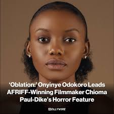 Award winning producer/ director/ writer, Chioma Paul-Dike, is set to begin  filming 'Oblation', a supernatural horror feature expanding