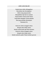 Semua tak sama tak pernah sama apa yang kusentuh, apa yang kukecup sehangat pelukmu selembut belaimu tak ada satupun yang mampu menjadi sepertimu. Lirik Lagu Selow