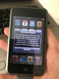 This is the very first ipod touch. Ipod Touch 1st Generation Stuck On Edit Apple Community