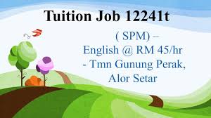 Jobs in malaysia accounting jobs sales jobs internship jobs + post a job. Tuition Job 12241t Spm English Rm 45 Hour Tmn Gunung Perak Alor Setar Best Tutors And Home Tuition Malaysia å®¶åº­è¡¥ä¹  ä¸Šé—¨è¡¥ä¹  Your Perfect Hometuition Tutors For A Levels Ib