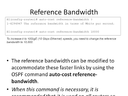 Sets the reference bandwidth in kilobits per second for calculating the default interface metrics. Ospf Link State Routing Protocol 1 Introduction To Ospf Ospf Is Classless Link State Routing Protocol Uses The Concept Of Areas For Scalability Ppt Download