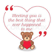 They say when you meet the love of your life, time stops, and that's true. Inspirational Love Quote Meeting You Stock Vector Colourbox