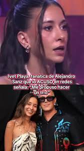 Ivet Playa, joven que confesó a Alejandro Sanz de tener una relación cuando  ella tenía 18 y el 49, estuvo presente en una entrevista relatando detalles  inéditos de su intensa relación con el cantante. ...