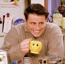 We live by a simple credo: He Is Dork Joey Friends Tv Joey Friends Friends Moments