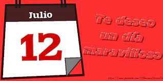 Están ordenados de la a a la z. Felicitaciones Para 12 Julio Julio 12 Un Dia Feliz Y Bendecido Para Ustedes Mensajesdeseosfelicitaciones Com