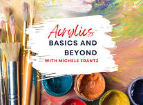 Acrylics Basics and Beyond