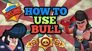 Up to date game wikis, tier lists, and patch notes for the games you love. How To Play Bull Bull Guide Tips For Brawl Stars Youtube
