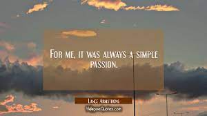 284 quotes have been tagged as complexity: For Me It Was Always A Simple Passion Hoopoequotes