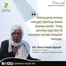 Aamiin aamiin yaa robbal 'alamiin. Generasi Muda Nu Orang Yang Senang Mengaji Rejekinya Bakal Datang Sendiri Yang Penting Ngaji Dan Di Manapun Tetaplah Mengaji Kh Nurul Huda Djazuli Rois Syuriah Pbnu Pengasuh Ponpes Al Falah Ploso