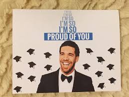 Drake Graduation Card I 39 M So Proud Of You Drake Graduation Graduation Cards Cards