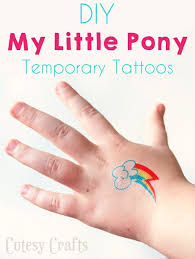 When making a homemade temporary tattoo, the following steps must be followed in order to assure the best possible results: Temporary My Little Pony Tattoos Cutesy Crafts