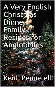 Watch a short instructional video about how to prepare christmas dinner, and then complete a multiple choice listening comprehension test. Amazon Com A Very English Christmas Dinner Family Recipes For Anglophiles Ebook Pepperell Keith Kindle Store