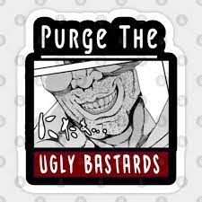 Purge the Ugly Bastards hentai anime lover weebs otaku - Ugly Bastard -  Sticker | TeePublic