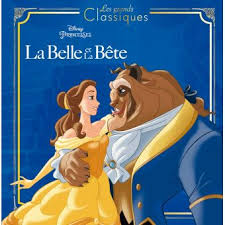 La belle et la bête. La Belle Et La Bete La Belle Et La Bete Les Grands Classiques L Histoire Du Film Disney Princesses Walt Disney Relie Achat Livre Fnac