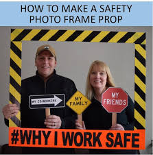 How To Make A Safety Photo Frame Prop Safety Celebration Health And Safety Poster Workplace Safety Slogans Safety Slogans